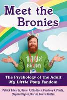 Meet the Bronies: The Psychology of Adult My Little Pony Fandom 1476663718 Book Cover