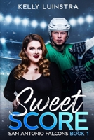 Sweet Score: San Antonio Falcons Series Book 1 B0F996GLS1 Book Cover
