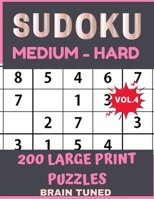 BRAIN TUNED VOL.4 SUDOKU Medium to Hard 200 Large Print Puzzles: With answers, Very perfect for your brain fitness. Also great gift for Adult, Elderly, Senior, Grandma, Mom, Dad. PLUS FREE BONUS!! 100 1677156163 Book Cover