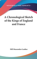 A Chronological Sketch Of The Kings Of England And France 1432654640 Book Cover