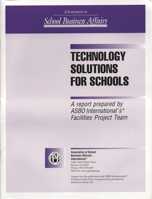 Technology Solutions for Schools: A Report Prepared by Asbo International's Facilities Project Team 0810847256 Book Cover
