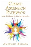 Cosmic Ascension Pathways: Inner Guidance for Cosmic Ascension 1504312759 Book Cover
