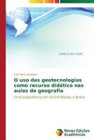 O uso das geotecnologias como recurso didático nas aulas de geografia: Uma experiência em Guiné-Bissau e Brasil 3639689917 Book Cover