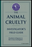 The Animal Cruelty Investigator's Field Guide B0DXPTY5MT Book Cover