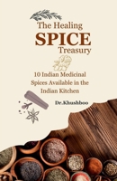The Healing Spice Treasury: 10 Indian Medicinal Spices Available in the Indian Kitchen B0F2SFQBCF Book Cover