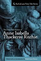 The Fairy Tale Fiction of Anne Isabella Thackeray Ritchie 1453630465 Book Cover