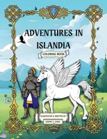 Adventures in Islandia Coloring Book: An interactive coloring experience B0BHCGX2MM Book Cover