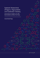 Systematic Nomenclature of Organic, Organometallic and Coordination Chemistry: Chemical-Abstracts Guidelines With Iupac Recommendations and Many Trivial Names 3832553746 Book Cover