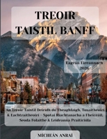 TREOIR TAISTIL BANFF 2026: An Treoir Taistil Deiridh do Theaghlaigh, Tosaitheoirí & Eachtraitheoirí – Spotaí Riachtanacha a Fheiceáil, Seoda Folaithe & Leideanna Praiticiúla (Irish Edition) B0HB93CMB1 Book Cover