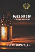 Buzz on bed: for daydreamers B0BS8ZG9CX Book Cover