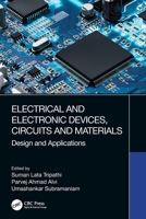 Electrical and Electronic Devices, Circuits and Materials: Design and Applications 0367564319 Book Cover