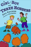 A Girl, A Boy, and Three Robbers 0399246908 Book Cover