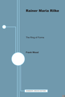Rainer Maria Rilke; the ring of forms, B0006D06RI Book Cover