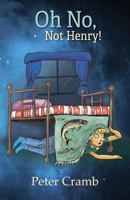 Oh No, Not Henry! 1925764168 Book Cover
