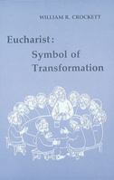 Eucharist: Symbol of Transformation 0916134989 Book Cover