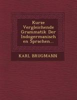 Kurze Vergleichende Grammatik Der Indogermanischen Sprachen 1018670130 Book Cover