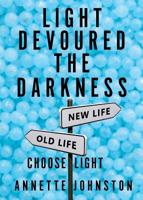 Light Devoured the Darkness 1545659583 Book Cover