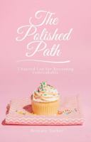 The Polished Path:: 7 Sacred Laws for Becoming Unbreakable B0H6LGJ2VH Book Cover