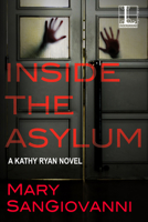 Inside the Asylum (Kathy Ryan Novel) 1516106865 Book Cover