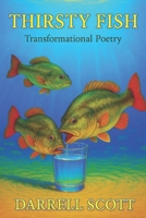 THIRSTY FISH: Poetry with Purpose 1719954798 Book Cover