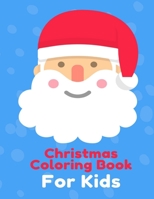 Christmas coloring book for kids: Best gift or present for children - Many pages with Santa, Snowmen & Christmas Tree B08P3QVS7L Book Cover