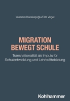 Migration Und Transnationale Mobilitat in Schulen: Impulse Fur Lehre Und Schulentwicklung 3170372181 Book Cover