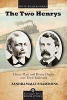 The Two Henrys: Henry Plant and Henry Flagler and Their Railroads 1561644617 Book Cover