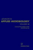 Advances in Applied Microbiology, Volume 46: Cumulative Subject Index, Volumes 22-42 0120026465 Book Cover