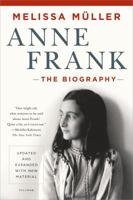 Anne Frank: The Biography 0805059962 Book Cover