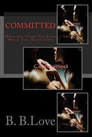 Committed: ...when you think you know where your heart lives... 1453786791 Book Cover