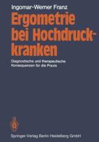 Ergometrie Bei Hochdruckkranken: Diagnostische Und Therapeutische Konsequenzen Fur Die Praxis 3662070863 Book Cover