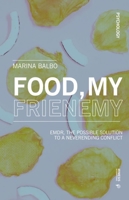 Food, My Frienemy: EMDR, the possible solution to a neverending conflict 8869773736 Book Cover