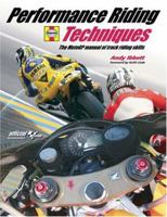 Performance Riding Techniques: The MotoGP manual of track riding skills 1844253430 Book Cover