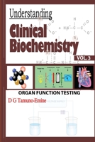 UNDERSTANDING CLINICAL BIOCHEMISTRY: VOL.3 ORGAN FUNCTION TESTING B0CKVHFDD7 Book Cover