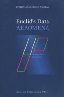 Euclid's Data: The Importance of Being Given (Acta Historica Scientiarum Naturalum Et Medicinalium) 8772898151 Book Cover