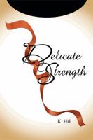 Delicate Strength 1465346333 Book Cover