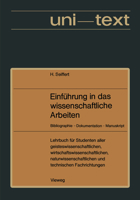 Einfuhrung in Das Wissenschaftliche Arbeiten: Bibliographie Dokumentation Manuskript. Lehrbuch Fur Studenten Aller Fachrichtungen AB 1. Semester 3528135549 Book Cover