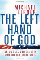 The Left Hand of God: Taking Back Our Country from the Religious Right 0061146625 Book Cover