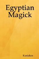 Egyptian Magick 1435702964 Book Cover