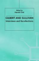 Gilbert and Sullivan: Interviews and Recollections