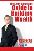 The Smart Canadian's Guide to Building Wealth 0470836644 Book Cover