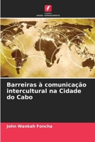Barreiras à comunicação intercultural na Cidade do Cabo (Portuguese Edition) 6209846246 Book Cover