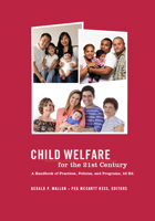 Child Welfare for the 21st Century: A Handbook of Practices, Policies, & Programs 0231151802 Book Cover