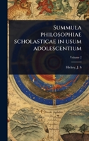 Summula philosophiae scholasticae in usum adolescentium (Latin Edition) 102447562X Book Cover