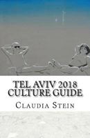 Tel Aviv 2018 Culture Guide 1979825831 Book Cover