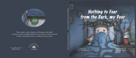 Nothing to Fear From the Dark, my Dear 0996953817 Book Cover