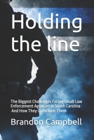 Holding the line: The Biggest Challenges Facing Small Law Enforcement Agencies in South Carolina — And How They Overcome Them B0GSD27LSK Book Cover