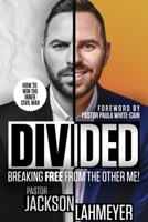 Divided: Breaking Free From the Double Life! B0G7Q9DXWQ Book Cover
