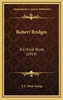 Robert Bridges: A Critical Study 0548598703 Book Cover