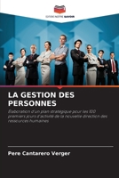 LA GESTION DES PERSONNES: Élaboration d'un plan stratégique pour les 100 premiers jours d'activité de la nouvelle direction des ressources humaines 6206258610 Book Cover